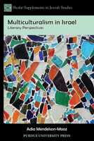 Multiculturalism in Israel: Literary Perspectives 1557536805 Book Cover