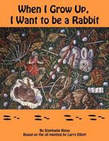 When I Grow Up, I Want to Be a Rabbit 1495270238 Book Cover