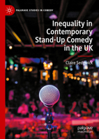 Inequality in Contemporary Stand-Up Comedy in the UK (Palgrave Studies in Comedy) 3031559312 Book Cover