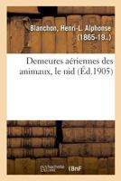 Demeures aériennes des animaux, le nid 2329027249 Book Cover