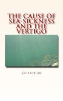 The Cause of Sea-Sickness and the Vertigo 2366594275 Book Cover