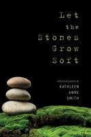 Let the Stones Grow Soft 1614687900 Book Cover