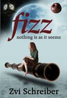 Fizz: Nothing is as it seems 0983396817 Book Cover