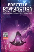 ERECTILE DSYFUNCTION EQUALS BETTER LOVING: WHY & HOW ED CAN MAKE A MAN A BETTER LOVER B0F54GHFLH Book Cover