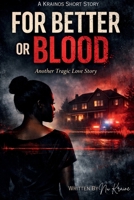 FOR BETTER OR BLOOD B0GF9R57R6 Book Cover