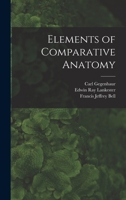 Elements of Comparative Anatomy 1016682840 Book Cover