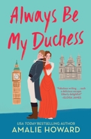 Always Be My Duchess 1538737728 Book Cover
