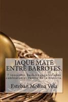 Jaque Mate Entre Barrotes: 7 Inocentes Hackers Encarcelados Cambiaron El Rumbo de la Historia. 1537228447 Book Cover