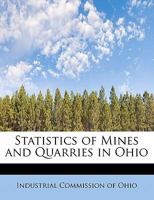 Statistics of Mines and Quarries in Ohio 1241673357 Book Cover