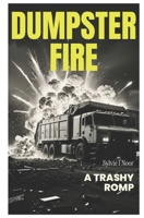 Dumpster Fire: A Trashy Romp B0DVJBVFGK Book Cover