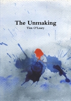 The Unmaking 1913201074 Book Cover