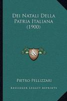 Dei Natali Della Patria Italiana (1900) 1160417032 Book Cover