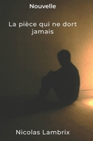 La pièce qui ne dort jamais B0G6DLM53W Book Cover