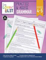 I’m Lovin’ Lit Practice  Assess: Grammar, Grades 4 - 5 1483849392 Book Cover
