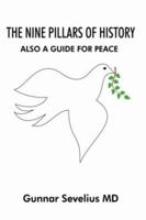 The Nine Pillars Of History: Also A Guide For Peace 149181716X Book Cover