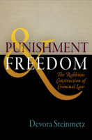Punishment and Freedom: The Rabbinic Construction of Criminal Law 0812240685 Book Cover