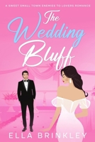 The Wedding Bluff: A Sweet Small Town Romance B0FSY49FT8 Book Cover