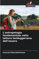 L'antropologia fondamentale nella lettura heideggeriana dell'essere 6206205746 Book Cover