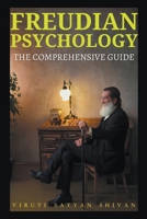 Freudian Psychology - The Comprehensive Guide B0CVD35HSY Book Cover