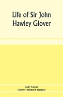 Life of Sir John Hawley Glover: R. N., G. C. M. G. B0BMGTJVZ8 Book Cover