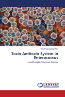 Toxin Antitoxin System In Enterococcus: mazEF-higBA-Virulence Factors 3659635626 Book Cover