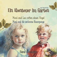 Ein Abenteuer im Garten: Zwei Geschichten von Moni und Leo und einem kleinen Freund B0BZF78WVN Book Cover