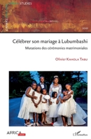 Célébrer son mariage à Lubumbashi: Mutations des cérémonies matrimoniales (Cahiers Africains) (French Edition) 2140354133 Book Cover