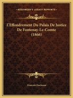 L'Effondrement Du Palais De Justice De Fontenay-Le-Comte (1866) 1169479839 Book Cover