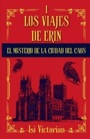 Los viajes de Erin: El misterio de la ciudad del Caos (Spanish Edition) 841297462X Book Cover
