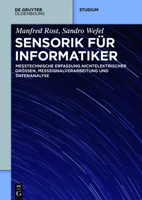 Sensorik Fur Informatiker: Messtechnische Erfassung Nichtelektrischer Grossen, Messsignalverarbeitung Und Datenanalyse 3110351579 Book Cover