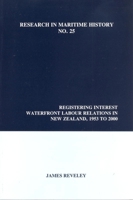 Registering Interest: Waterfront Labor Relations in New Zealand, 1953 to 2000 (Research in Maritime History,) 0973007354 Book Cover