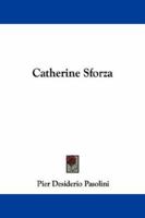 Catherine Sforza; 1432546597 Book Cover