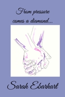 From pressure comes a diamond... B095Q9LWZT Book Cover