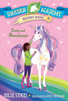 Unicorn Academy Nature Magic #3: Zara and Moonbeam 0593426754 Book Cover