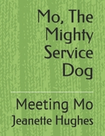 Mo, The Mighty Service Dog: Meeting Mo B0FPF7QSGL Book Cover