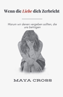 Wenn die Liebe dich Zerbricht (German Edition) B0FLB36WHG Book Cover