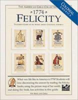 1774 Felicity: Teacher's Guide to Six Books About Colonial America for Boys and Girls (American Girls Collection) 1562472356 Book Cover