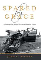 Spared by Grace: An Inspiring True Story of Miracles and Answered Prayers 1973664429 Book Cover
