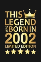 This Legend Was Born In 2002 Limited Edition: Happy 18th Birthday 18 Year Old Birthday Gift 1676804161 Book Cover
