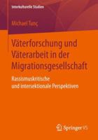V�terforschung Und V�terarbeit in Der Migrationsgesellschaft: Rassismuskritische Und Intersektionale Perspektiven 365821189X Book Cover