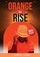 Orange Will Rise B0DXXTW4S4 Book Cover