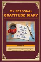 My Personal Gratitude Diary: My Day Begins and Ends With Gratitude 108063343X Book Cover