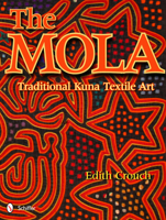 The Mola: Traditional Kuna Textile Art 0764338455 Book Cover