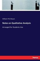 Notes on Qualitative Analysis, Arranged for the use of Students of the Rensselaer Polytechnic Institute 3744666700 Book Cover