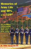 Memories of Army Life and MPs of the 529th: The Top Military Police Company in the United States Army of the 1970s B0C9S8B2FV Book Cover