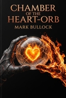Chamber of the Heart-Orb 1834313929 Book Cover