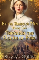 By the Hands of Men, Book Two: Charlotte Through the Ocean of Fire 1795030941 Book Cover