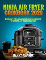 Ninja Air Fryer Cookbook 2020: The Complete Ninja Air Fryer Cookbook for Beginners and Advanced Users B08CWJ8H6Y Book Cover