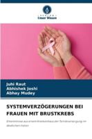 SYSTEMVERZÖGERUNGEN BEI FRAUEN MIT BRUSTKREBS: Erkenntnisse aus einem Krankenhaus der Tertiärversorgung im ländlichen Indien (German Edition) 6208783097 Book Cover