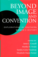 Beyond Image and Convention: Explorations in Southern Women's History (Southern Women Series) 0826211739 Book Cover
